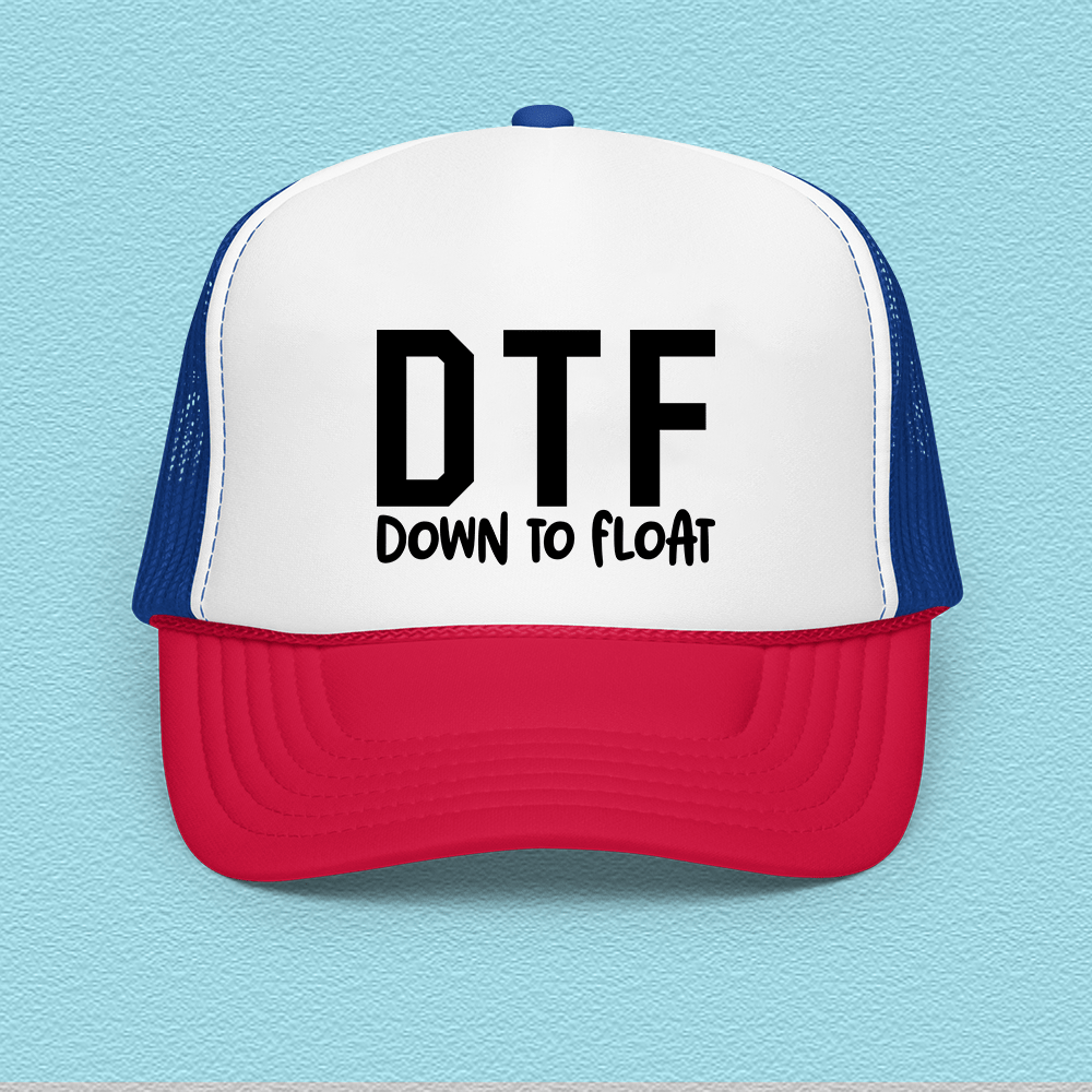 DTF Down To Float Trucker Hat