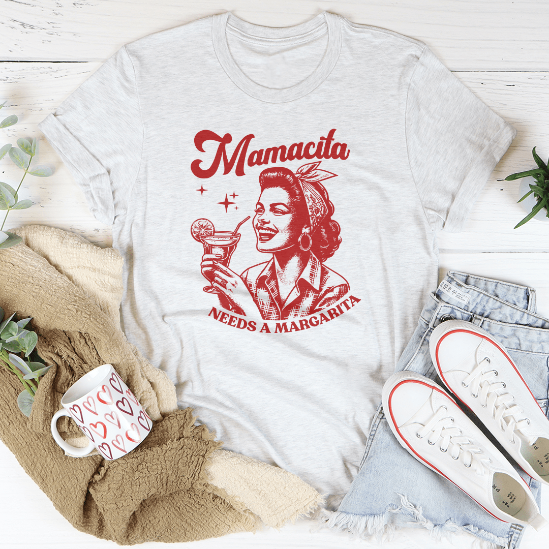 Mamacita Needs A Margarita Tee