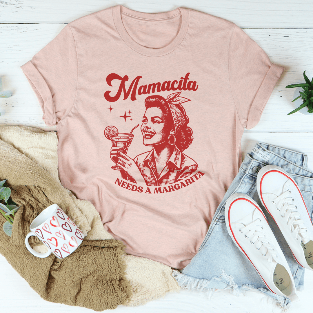 Mamacita Needs A Margarita Tee