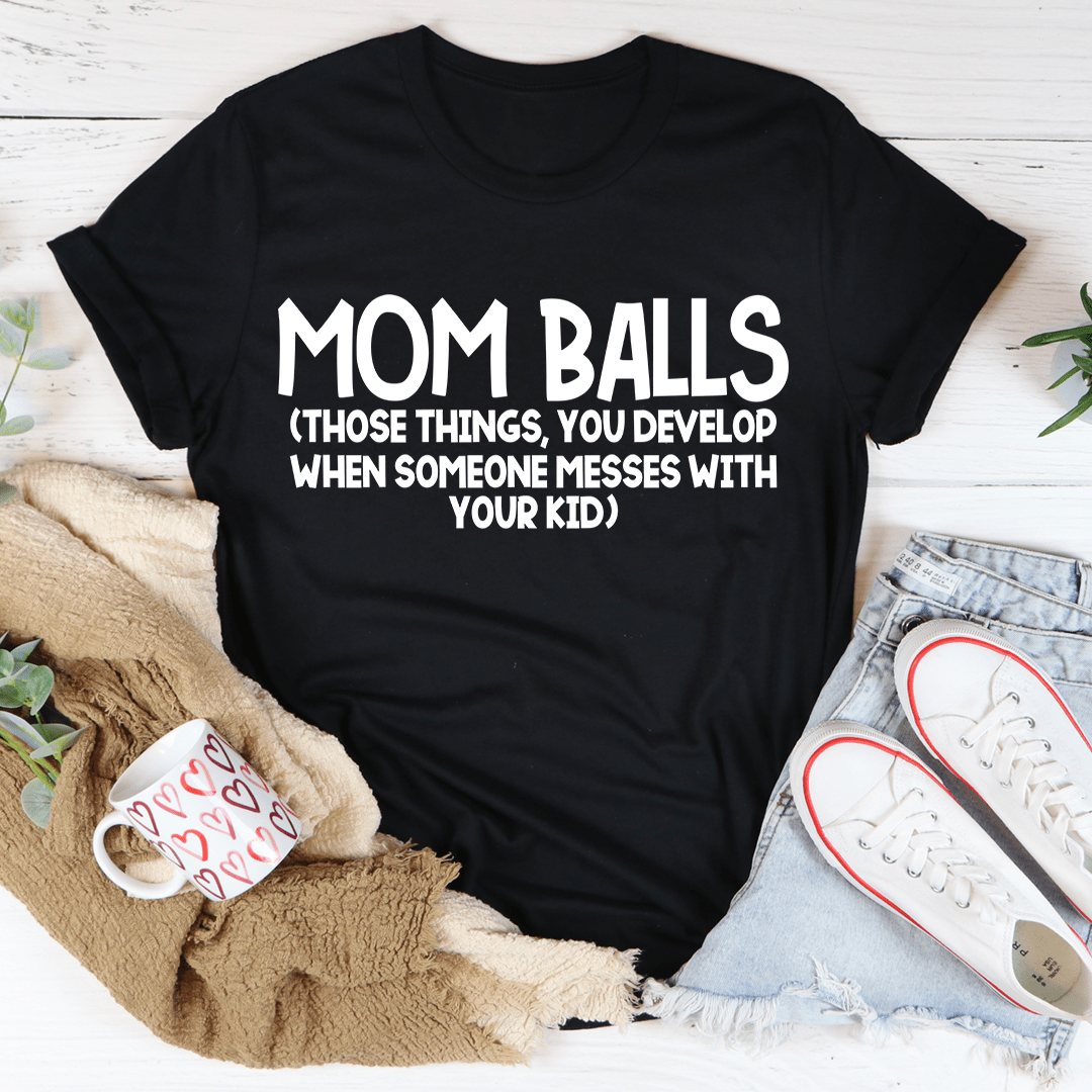 Mom Balls Tee