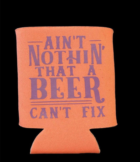 Ain't Nothing.. Koozie