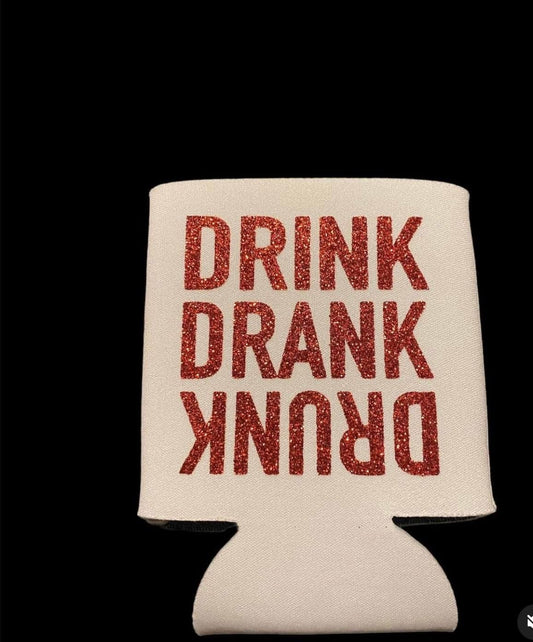 Drink Drank Drunk Koozie