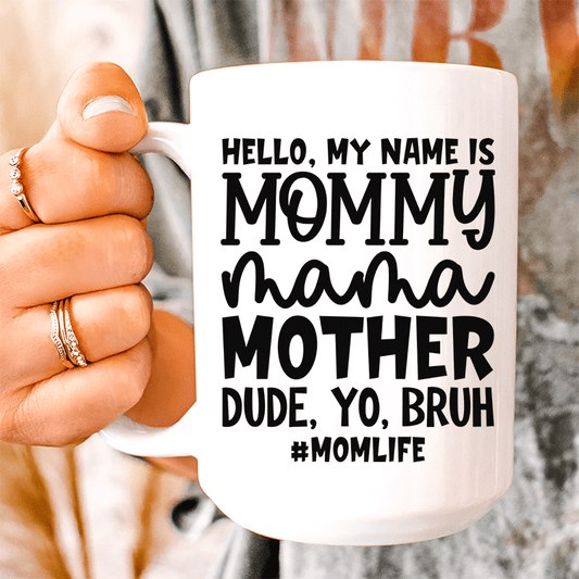 Hello My Name Is Mommy Ceramic Mug 15 oz